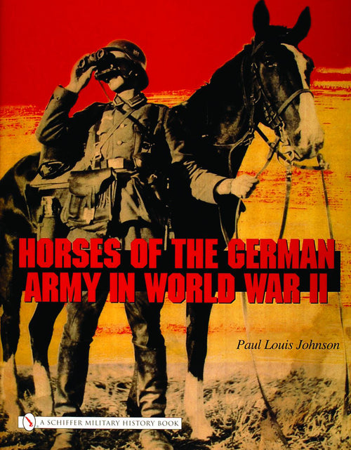 Load image into Gallery viewer, Horses of the German Army in World War II by Schiffer Publishing
