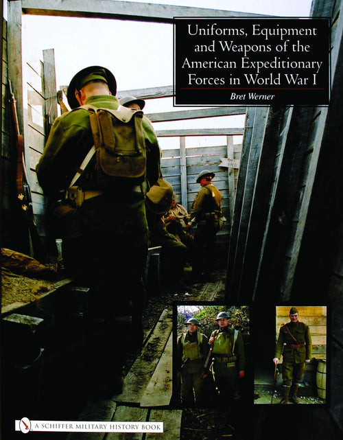 Load image into Gallery viewer, Uniforms, Equipment and Weapons of the American Expeditionary Forces in World War I by Schiffer Publishing
