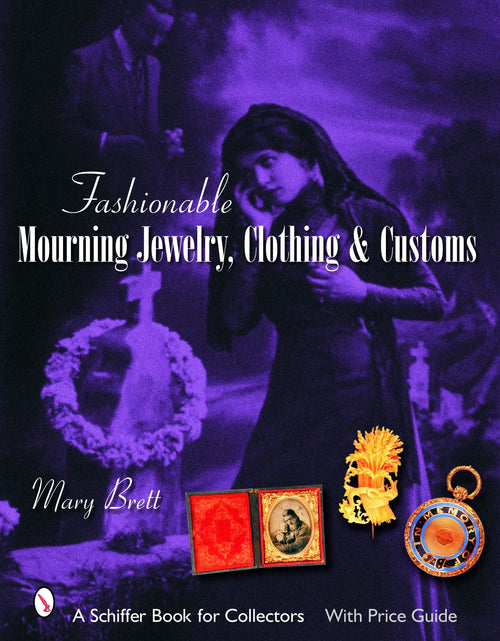 Load image into Gallery viewer, Fashionable Mourning Jewelry, Clothing, and Customs by Schiffer Publishing
