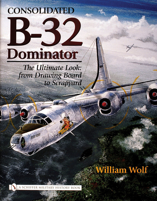 Load image into Gallery viewer, Consolidated B-32 Dominator by Schiffer Publishing
