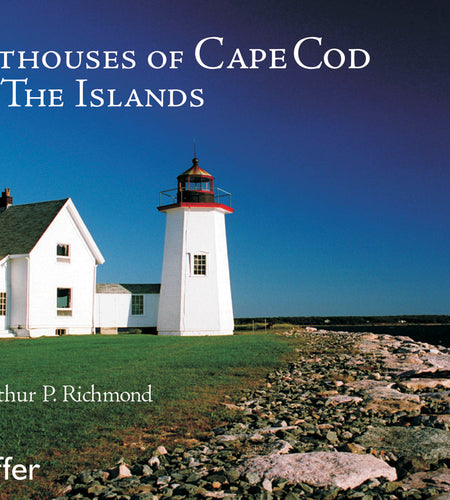 Lighthouses of Cape Cod & the Islands by Schiffer Publishing