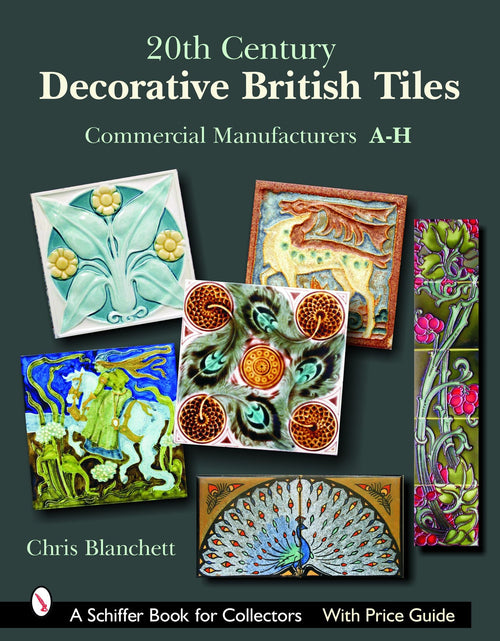 Load image into Gallery viewer, 20th Century Decorative British Tiles: Commercial Manufacturers, A-H by Schiffer Publishing
