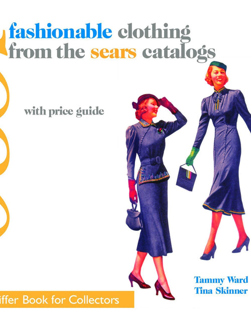 Load image into Gallery viewer, Fashionable Clothing from the Sears Catalogs by Schiffer Publishing
