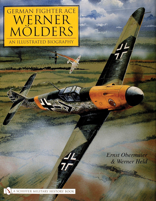 Load image into Gallery viewer, German Fighter Ace Werner Mölders by Schiffer Publishing
