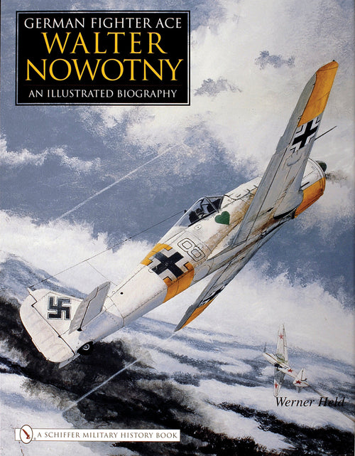 Load image into Gallery viewer, German Fighter Ace Walter Nowotny: by Schiffer Publishing
