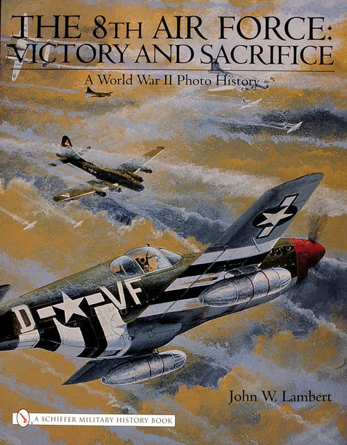 Load image into Gallery viewer, The 8th Air Force: Victory and Sacrifice by Schiffer Publishing
