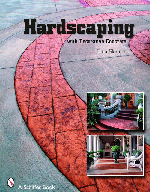 Load image into Gallery viewer, Hardscaping with Decorative Concrete by Schiffer Publishing

