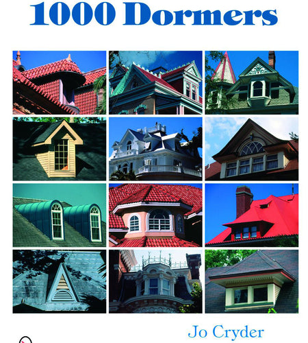 1000 Dormers by Schiffer Publishing