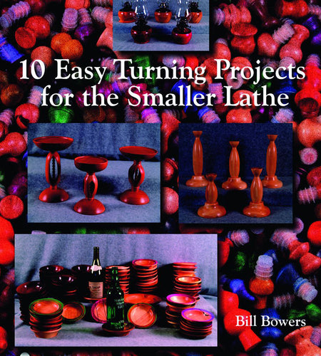 10 Easy Turning Projects for the Smaller Lathe by Schiffer Publishing