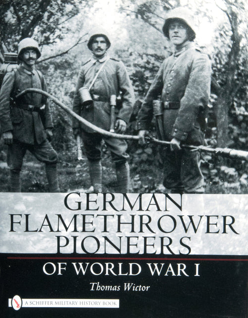 Load image into Gallery viewer, German Flamethrower Pioneers of World War I by Schiffer Publishing
