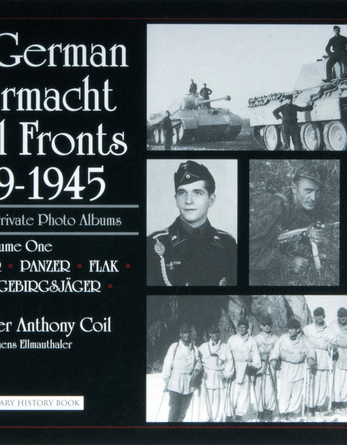 Load image into Gallery viewer, The German Wehrmacht on all Fronts 1939-1945: Images from Private Photo Albums by Schiffer Publishing
