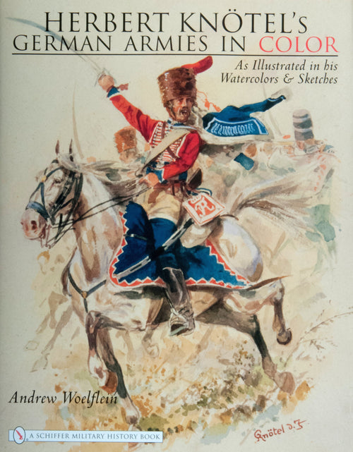 Load image into Gallery viewer, Herbert Knotel's German Armies in Color by Schiffer Publishing
