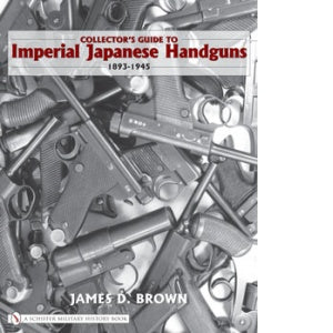 Load image into Gallery viewer, Collector's Guide to Imperial Japanese Handguns, 1893–1945 by Schiffer Publishing
