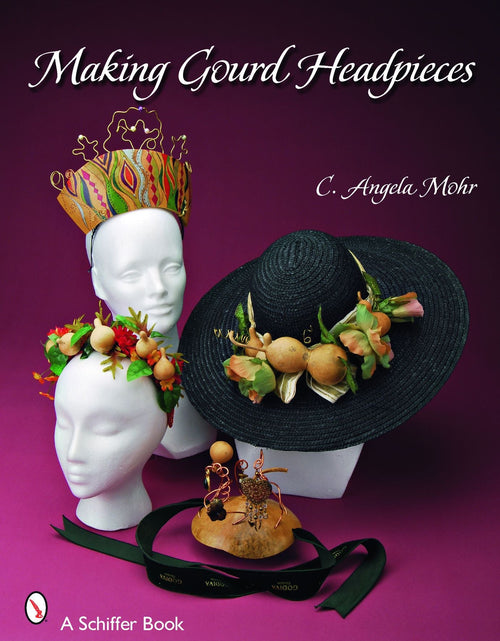 Load image into Gallery viewer, Making Gourd Headpieces by Schiffer Publishing
