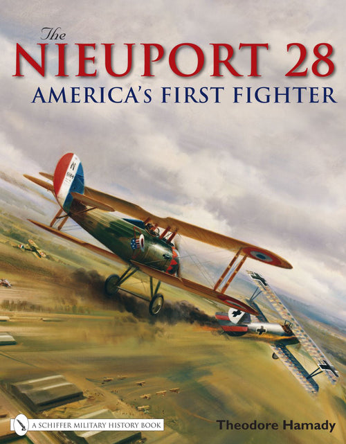 Load image into Gallery viewer, The Nieuport 28 by Schiffer Publishing
