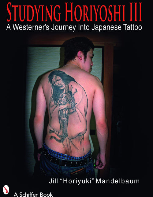 Load image into Gallery viewer, Studying Horiyoshi III by Schiffer Publishing
