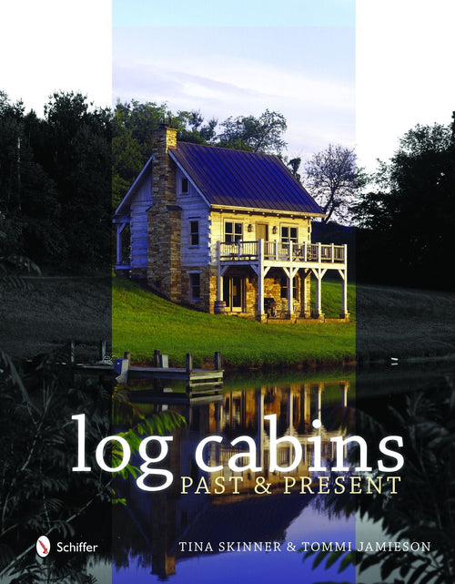 Load image into Gallery viewer, Historic Log Cabins by Schiffer Publishing
