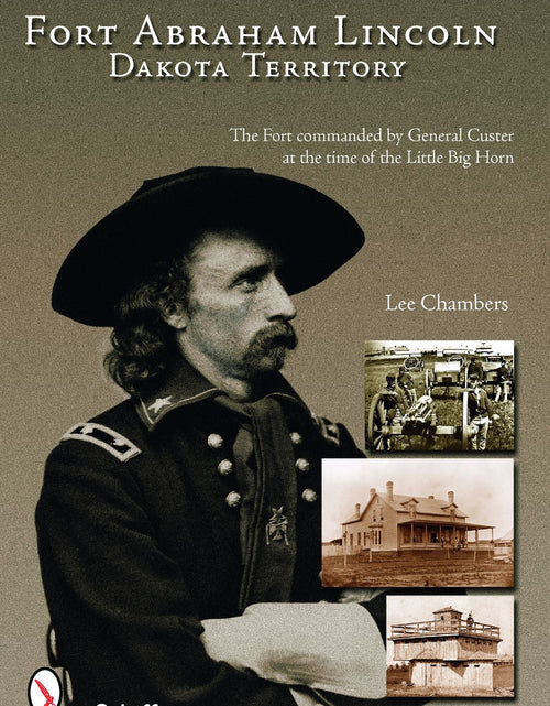Load image into Gallery viewer, Fort Abraham Lincoln by Schiffer Publishing
