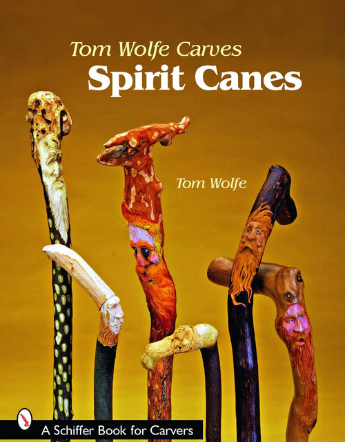 Load image into Gallery viewer, Tom Wolfe Carves Spirit Canes by Schiffer Publishing
