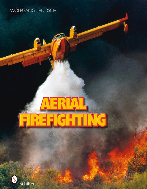 Load image into Gallery viewer, Aerial Firefighting by Schiffer Publishing
