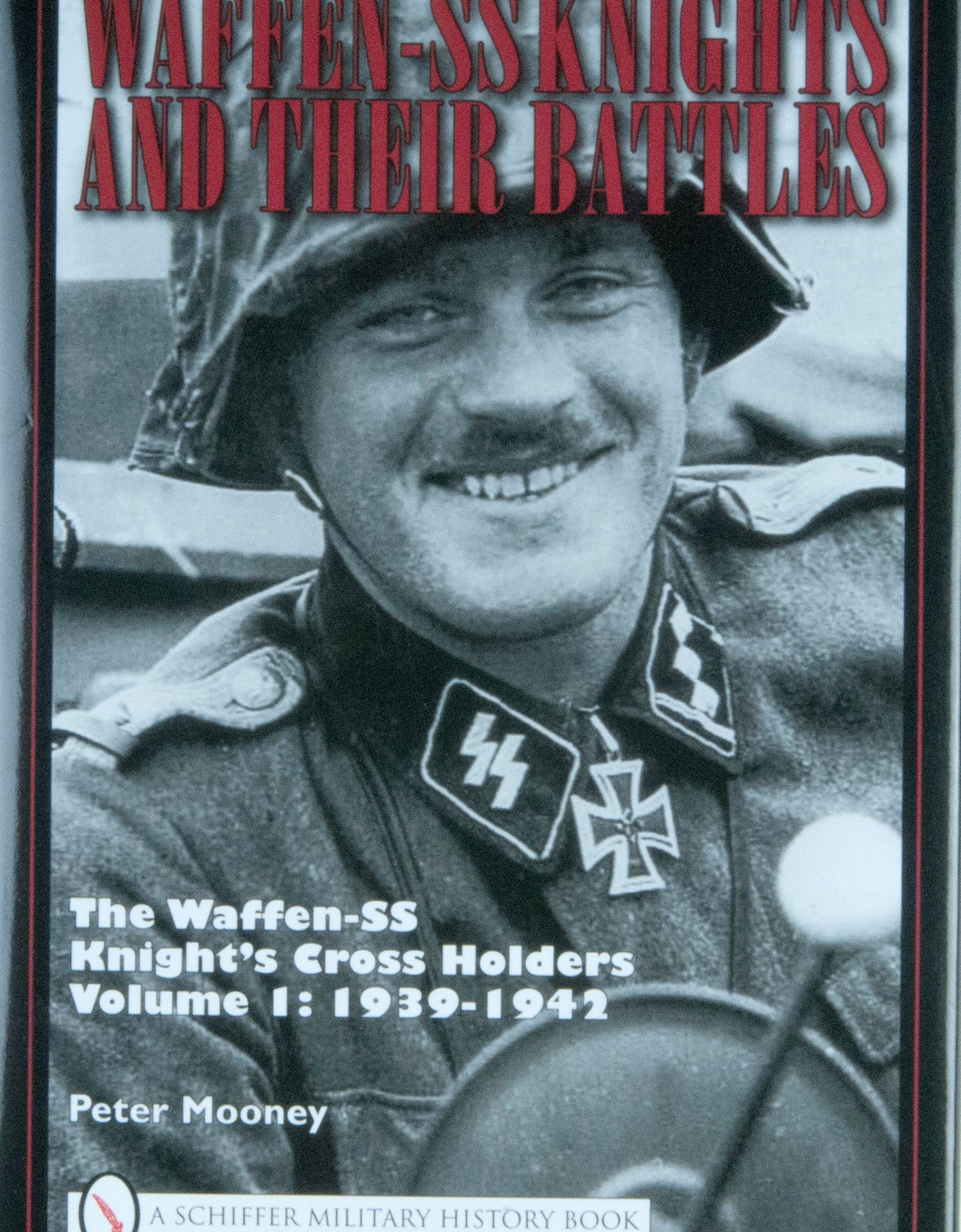 Waffen-SS Knights and their Battles by Schiffer Publishing