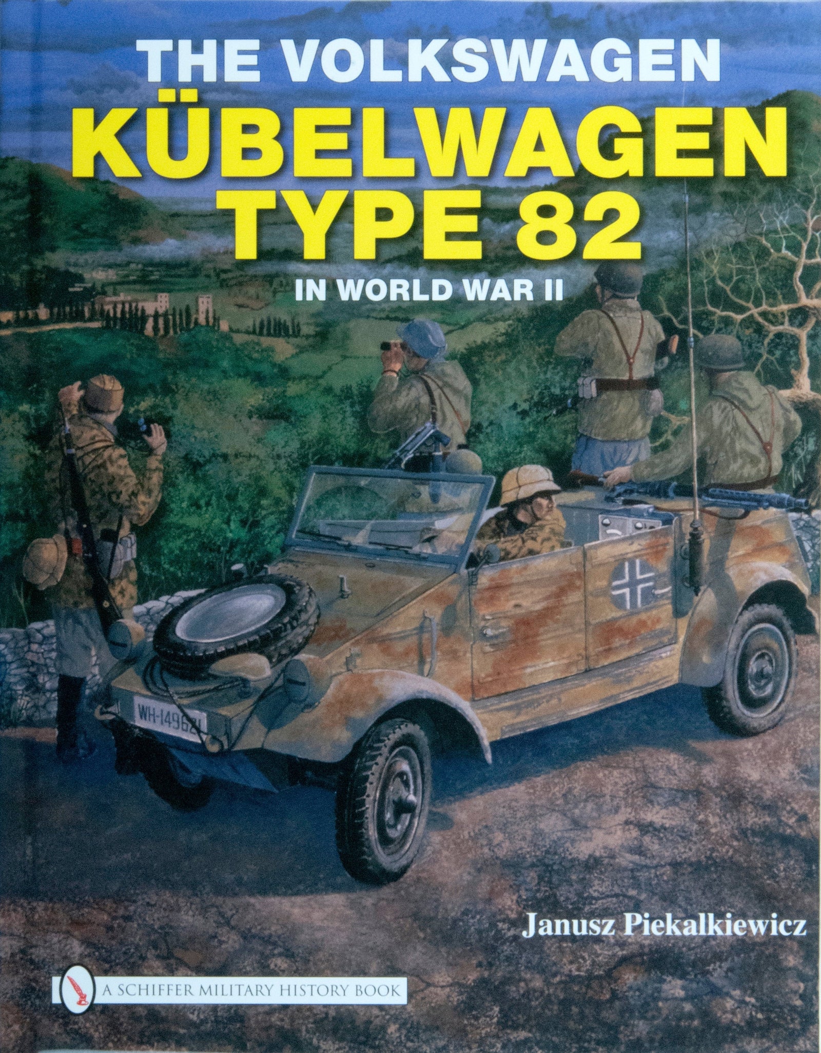 The Volkswagen Kübelwagen Type 82 in World War II by Schiffer Publishing