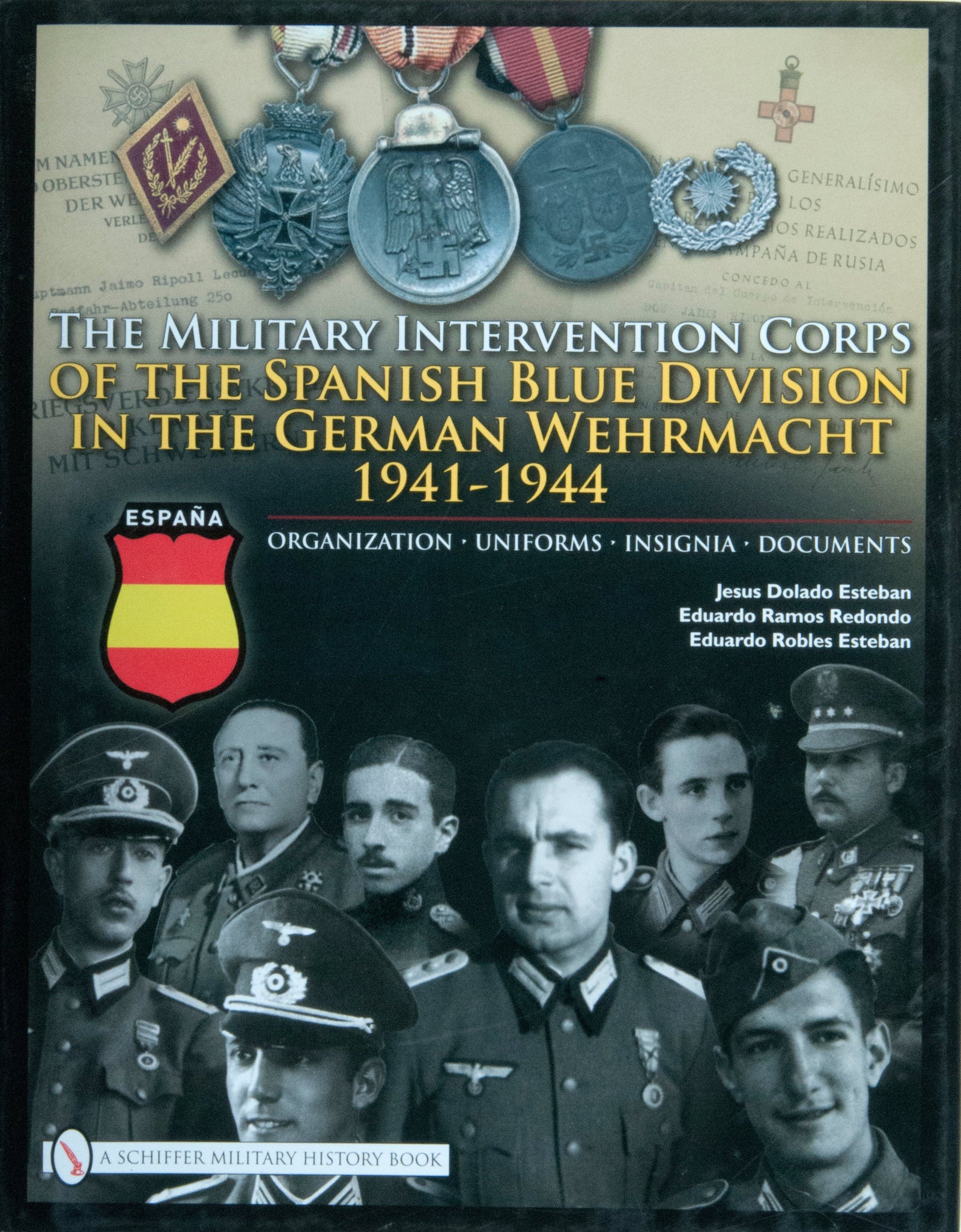 The Military Intervention Corps of the Spanish Blue Division in the German Wehrmacht 1941-1944 by Schiffer Publishing