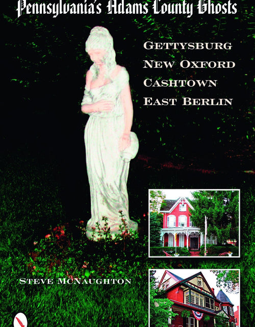 Load image into Gallery viewer, Pennsylvania's Adams County Ghosts by Schiffer Publishing
