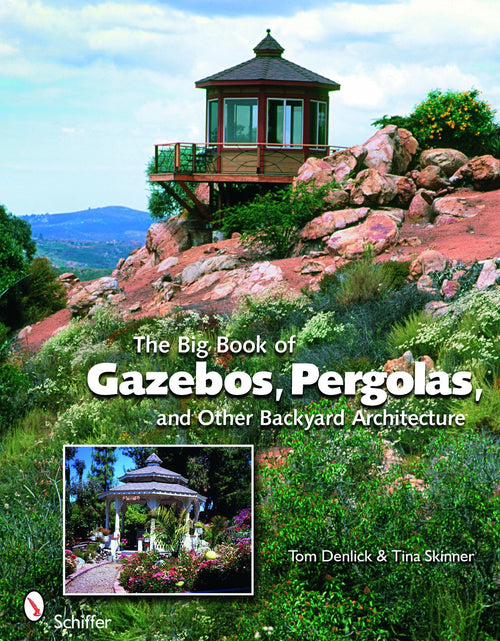 Load image into Gallery viewer, The Big Book of Gazebos, Pergolas, and Other Backyard Architecture by Schiffer Publishing

