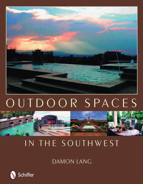 Load image into Gallery viewer, Outdoor Spaces in the Southwest by Schiffer Publishing
