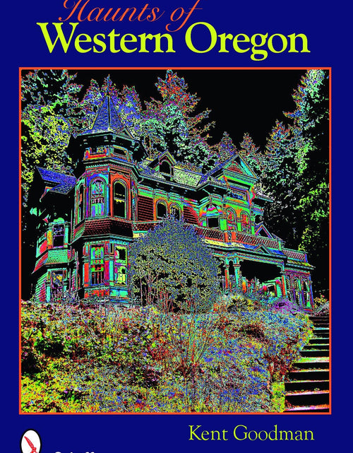 Load image into Gallery viewer, Haunts of Western Oregon by Schiffer Publishing
