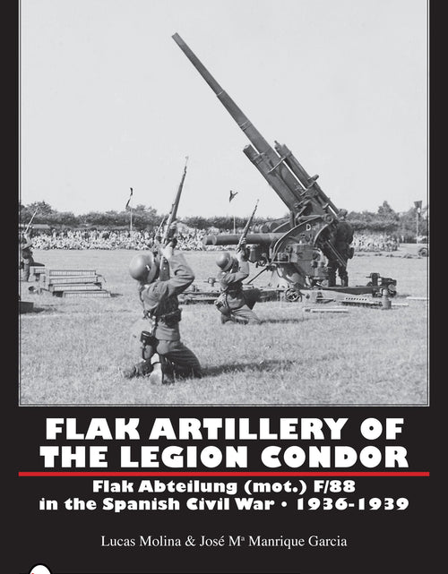 Load image into Gallery viewer, Flak Artillery of the Legion Condor by Schiffer Publishing
