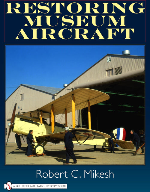 Load image into Gallery viewer, Restoring Museum Aircraft by Schiffer Publishing

