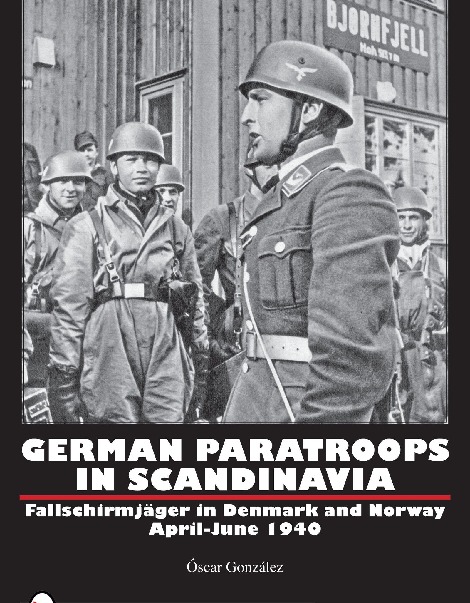 German Paratroops in Scandinavia by Schiffer Publishing