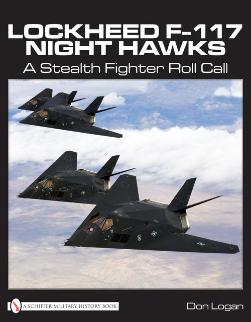 Load image into Gallery viewer, Lockheed F-117 Night Hawks by Schiffer Publishing
