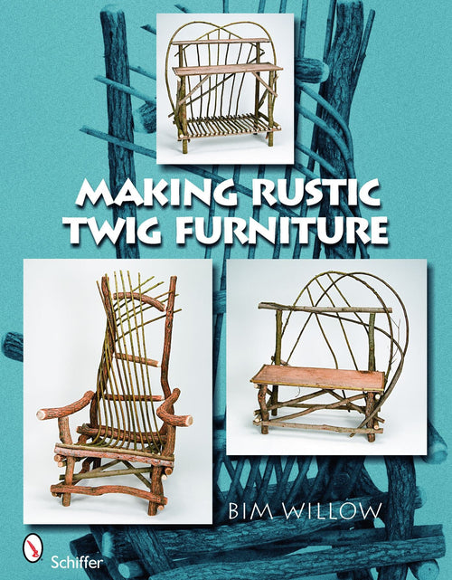 Load image into Gallery viewer, Making Rustic Twig Furniture by Schiffer Publishing
