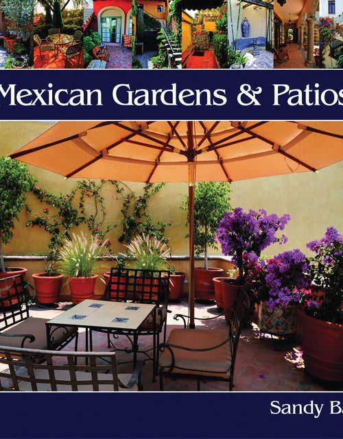 Load image into Gallery viewer, Mexican Gardens &amp; Patios by Schiffer Publishing
