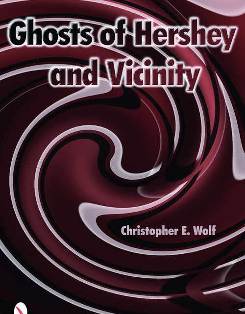 Load image into Gallery viewer, Ghosts of Hershey and Vicinity by Schiffer Publishing
