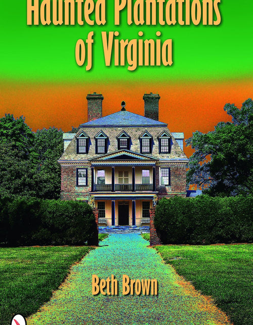 Load image into Gallery viewer, Haunted Plantations of Virginia by Schiffer Publishing
