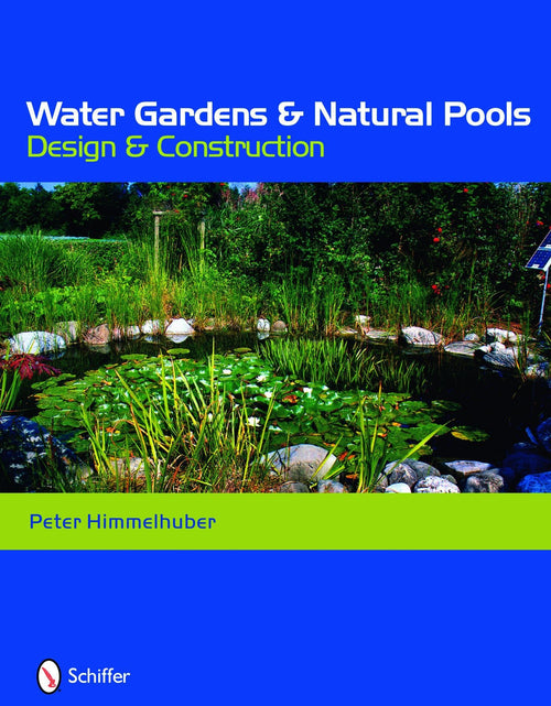 Load image into Gallery viewer, Water Gardens and Natural Pools by Schiffer Publishing
