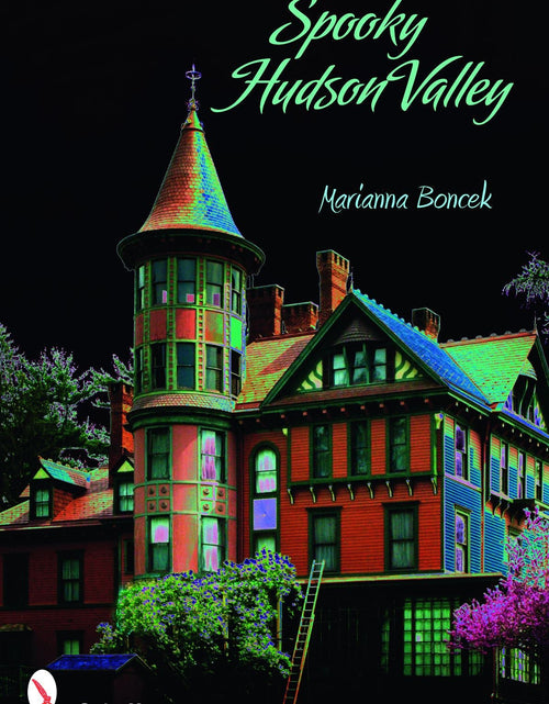 Load image into Gallery viewer, Spooky Hudson Valley by Schiffer Publishing
