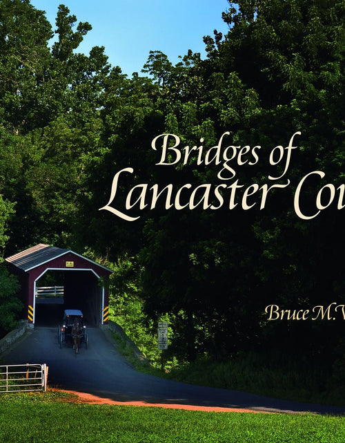 Load image into Gallery viewer, Bridges of Lancaster County by Schiffer Publishing

