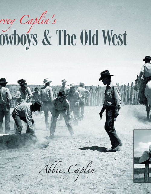 Load image into Gallery viewer, Harvey Caplin's Real Cowboys &amp; the Old West by Schiffer Publishing
