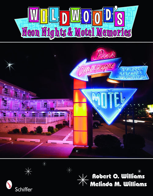 Load image into Gallery viewer, Wildwood's Neon Nights &amp; Motel Memories by Schiffer Publishing
