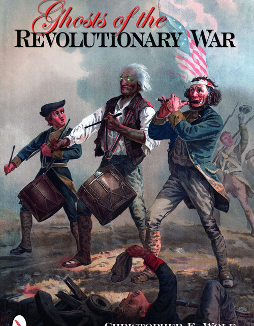 Load image into Gallery viewer, Ghosts of the Revolutionary War by Schiffer Publishing
