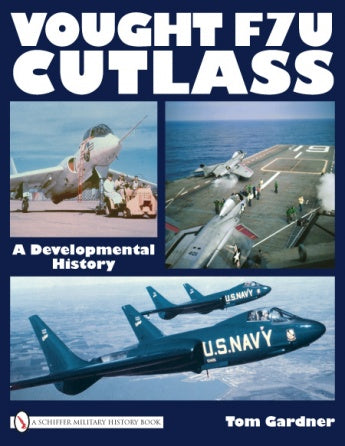 Load image into Gallery viewer, Vought F7u Cutlass by Schiffer Publishing
