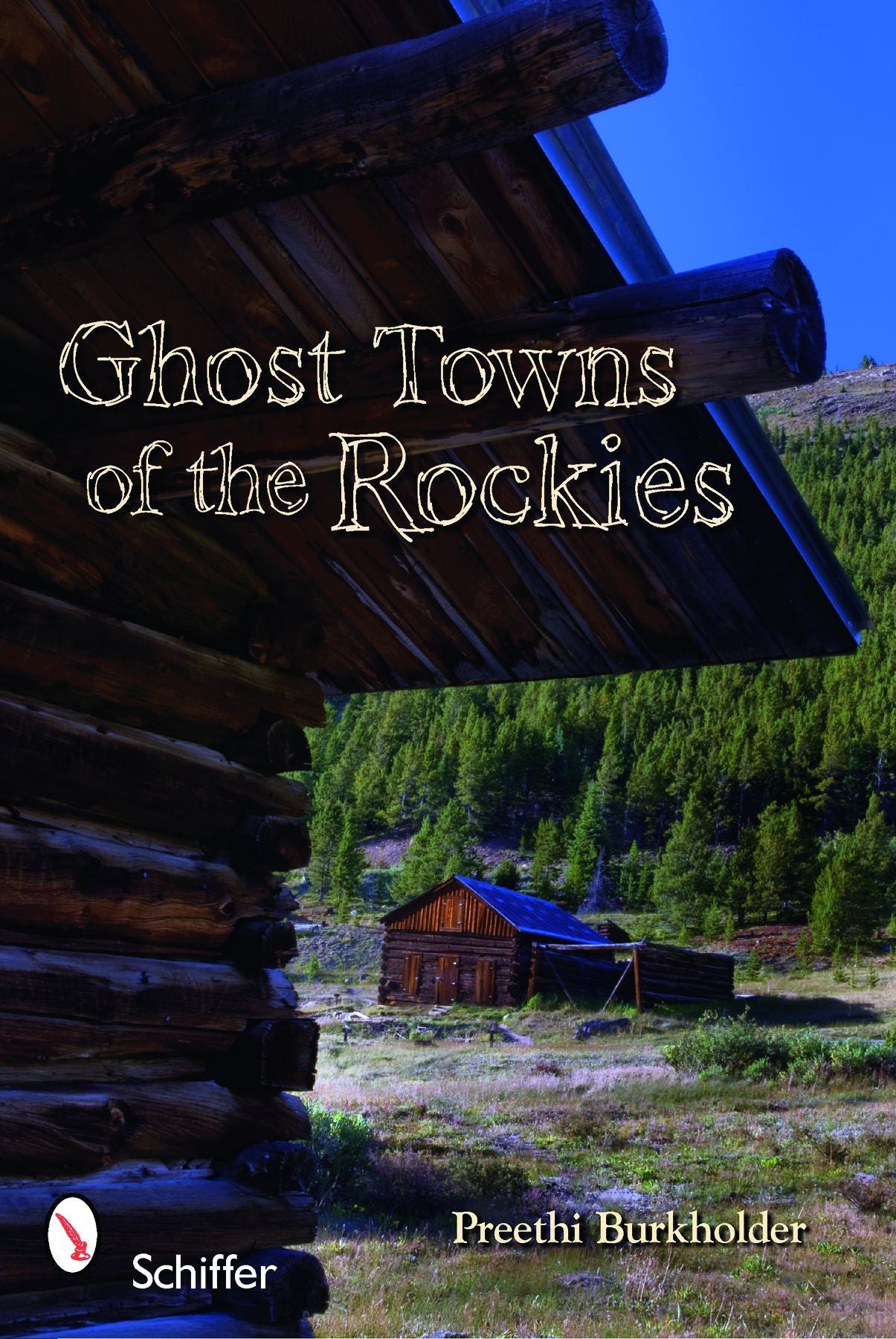 Ghost Towns of the Rockies by Schiffer Publishing