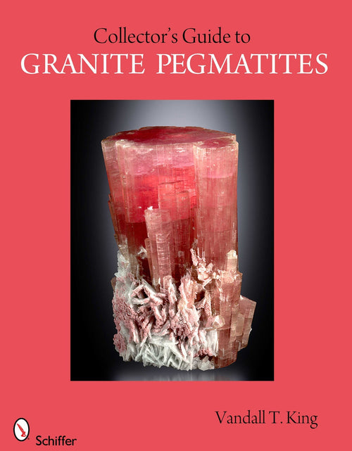 Load image into Gallery viewer, A Collector's Guide to Granite Pegmatites by Schiffer Publishing
