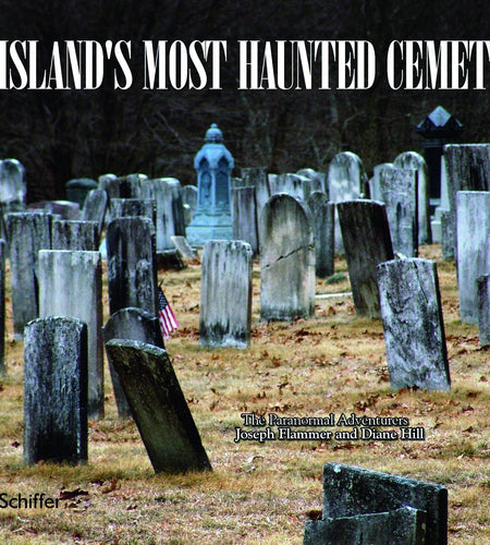 Long Island's Most Haunted Cemeteries by Schiffer Publishing