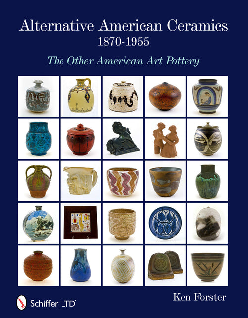 Load image into Gallery viewer, Alternative American Ceramics, 1870-1955 by Schiffer Publishing
